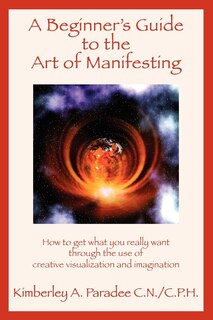 Couverture_A Beginner's Guide To The Art Of Manifesting How To Get What You Want Out Of Life
