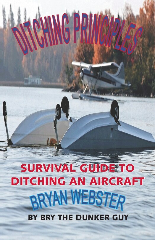 Ditching Principles: Survival Guide to Ditching an Aircraft