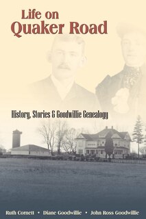 Couverture_Life On Quaker Road: History, Stories And Goodwillie Genealogy