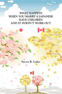 Couverture_What Happens When You Marry A Japanese Have Children and It Doesn't Work Out