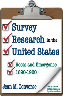 Survey Research in the United States: Roots and Emergence 1890-1960