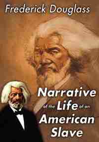 Narrative Of The Life Of An American Slave by Frederick Douglass