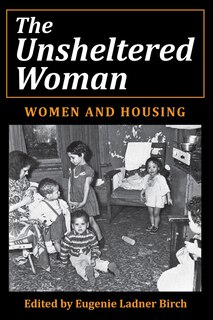 The Unsheltered Woman: Women and Housing image number 0