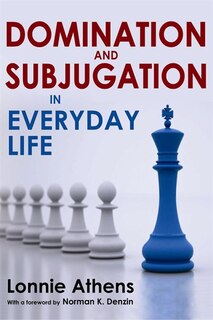 Front cover_Domination and Subjugation in Everyday Life