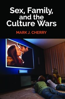 Couverture_Sex, Family, and the Culture Wars