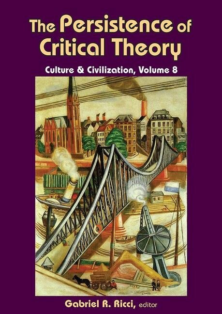 Front cover_The Persistence of Critical Theory