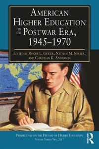 Front cover_American Higher Education in the Postwar Era, 1945-1970