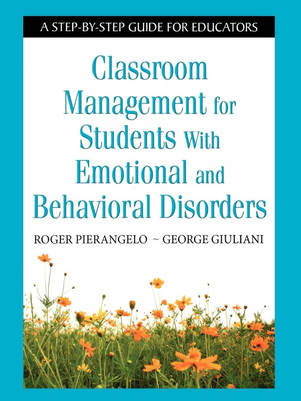 Front cover_Classroom Management For Students With Emotional And Behavioral Disorders