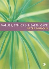 Values, Ethics And Health Care