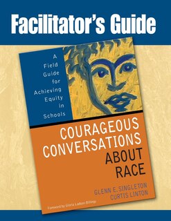Front cover_Facilitator's Guide to Courageous Conversations about Race