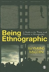 Being Ethnographic: A Guide To The Theory And Practice Of Ethnography