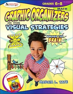 Front cover_Engage the Brain: Graphic Organizers and Other Visual Strategies, Math, Grades 6-8