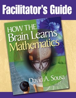 Front cover_Facilitator's Guide To How The Brain Learns Mathematics