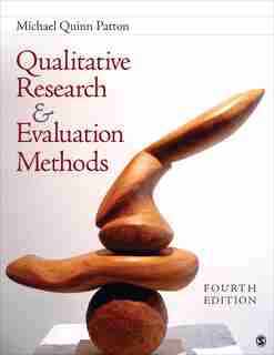 Qualitative Research & Evaluation Methods: Integrating Theory And Practice by Michael Quinn Patton