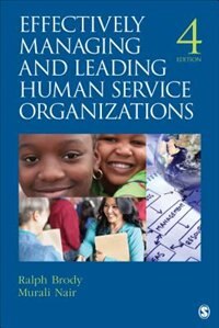 Front cover_Effectively Managing And Leading Human Service Organizations