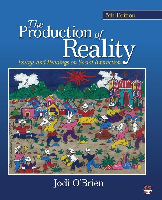 The Production Of Reality: Essays And Readings On Social Interaction