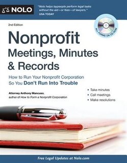 Nonprofit Meetings, Minutes & Records: How To Run Your Nonprofit Corporation So You Don't Run Into Trouble