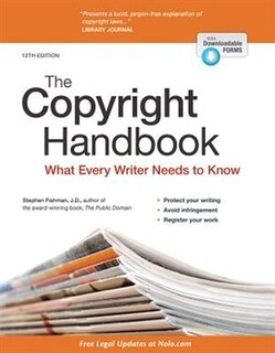 Copyright Handbook, The: What Every Writer Needs To Know