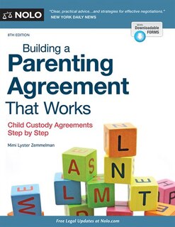 Building A Parenting Agreement That Works: Child Custody Agreements Step By Step