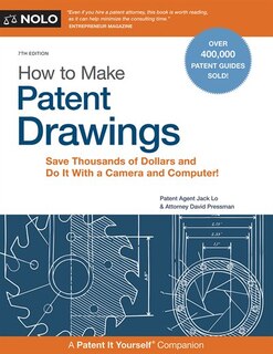 How To Make Patent Drawings: Save Thousands Of Dollars And Do It With A Camera And Computer!