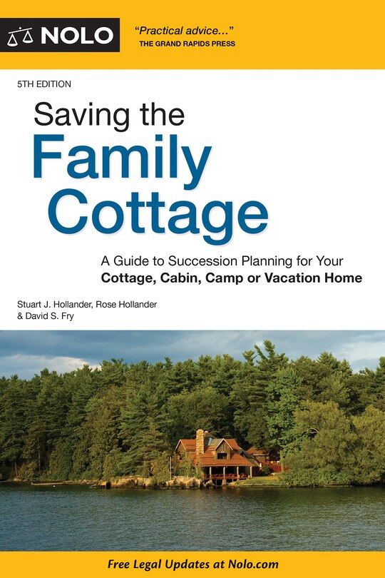Saving The Family Cottage: A Guide To Succession Planning For Your Cottage, Cabin, Camp Or Vacation Home