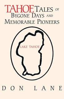 Front cover_Tahoe Tales Of Bygone Days And Memorable Pioneers