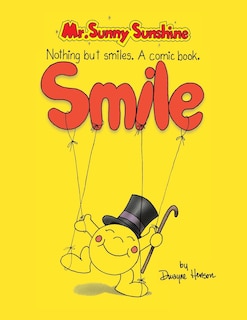 Front cover_Mr. Sunny Sunshine Nothing but Smiles. a Comic Book.