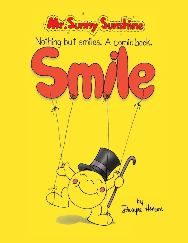 Front cover_Mr. Sunny Sunshine Nothing but Smiles. a Comic Book.
