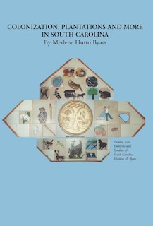 Front cover_Colonization, Plantations and More in South Carolina