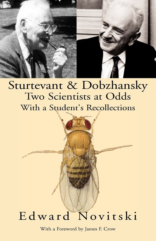 Couverture_Sturtevant and Dobzhansky Two Scientists at Odds