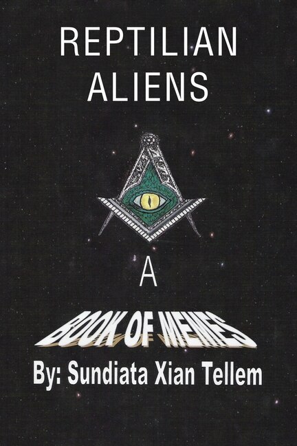 Front cover_Reptilian Aliens A Book of Memes