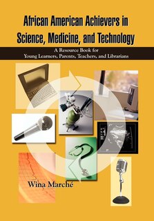 Front cover_African American Achievers in Science, Medicine, and Technology