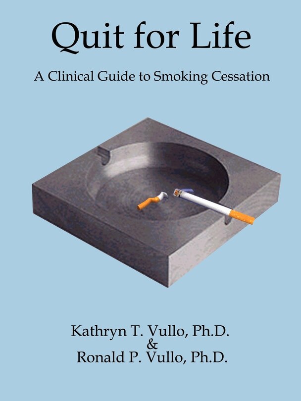 Quit For Life: A Clinical Guide To Smoking Cessation