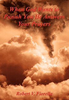Front cover_When God Wants To Punish You He Answers Your Prayers