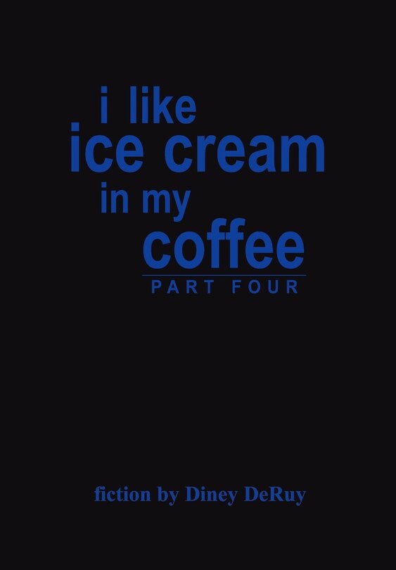 Couverture_I Like Ice Cream In My Coffee Part Four