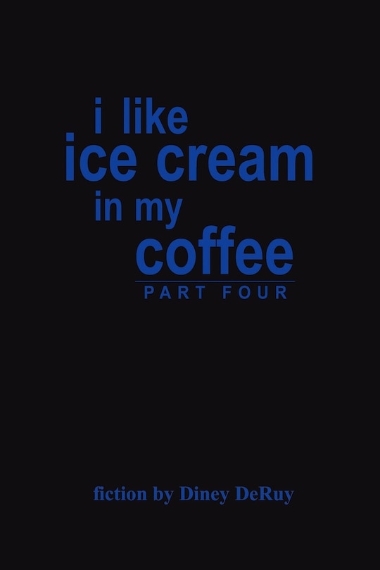 Couverture_I Like Ice Cream in My Coffee Part Four
