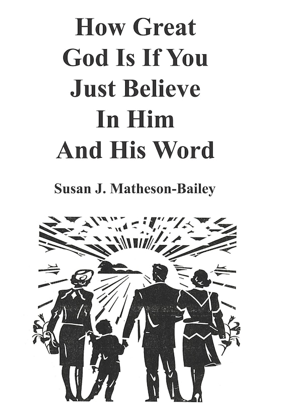 Front cover_How Great God Is If You Just Believe In Him And His Word