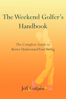 Front cover_The Weekend Golfer's Handbook