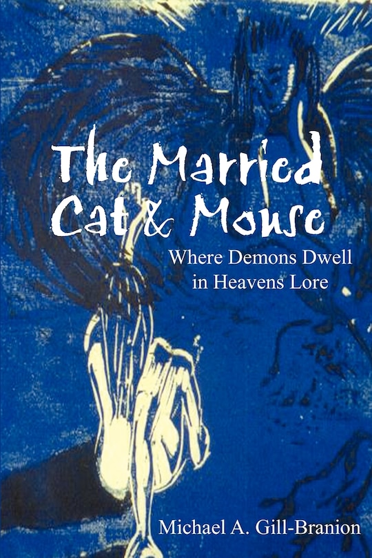 The Married Cat & Mouse: Where Demons Dwell in Heavens Lore