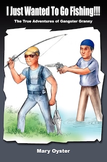 Front cover_I Just Wanted To Go Fishing!!!