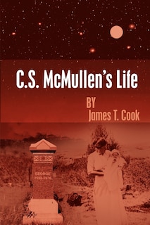 Front cover_C.S. McMullen's Life