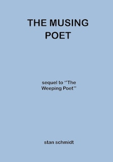 The Musing Poet: Sequel To ''the Weeping Poet''