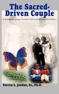 The Sacred-Driven Couple: A Spiritual Pilgrimage Towards Creative and Relationship Wellness