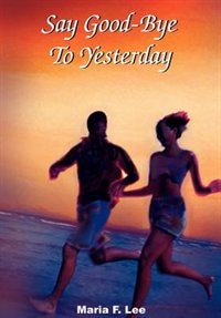 Front cover_Say Good-Bye to Yesterday
