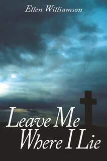 Front cover_Leave Me Where I Lie