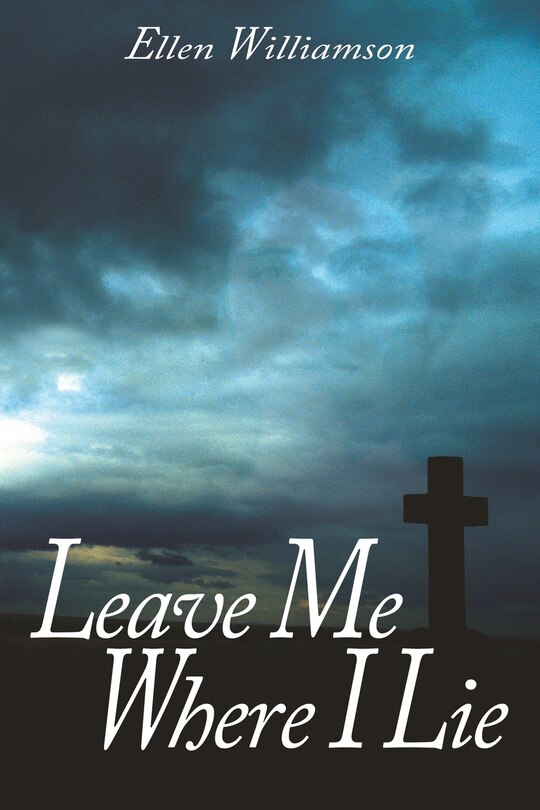 Front cover_Leave Me Where I Lie