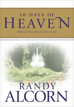 50 Days of Heaven: Reflections That Bring Eternity to Light