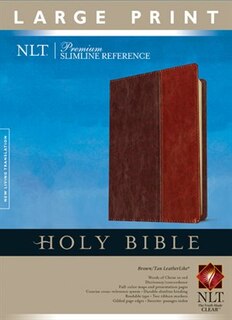 Premium Slimline Reference Bible Nlt, Large Print, Tutone (red Letter, Leatherlike, Brown/tan): Leatherlike - Tutone - Brown/tan