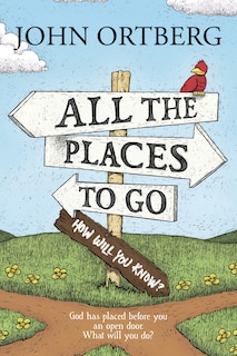 Front cover_All The Places To Go . . . How Will You Know?