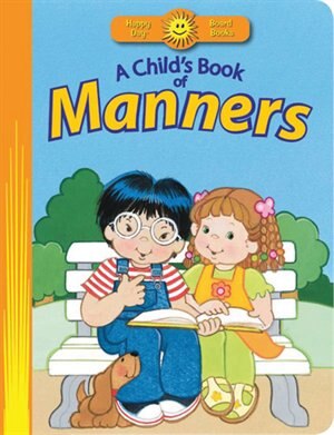 A Child's Book Of Manners by Ruth Shannon Odor